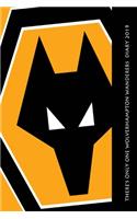 There's only one Wolverhampton Wanderers Diary 2019