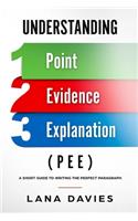 Understanding Point, Evidence, and Explanation (PEE)