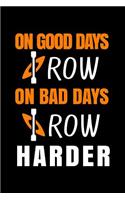 On Good Days I Row on Bad Days I Row Harder: Blank Lined Journal to Write in - Ruled Writing Notebook