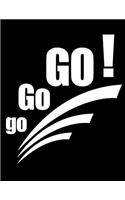 Go Go Go! Motivate Inspire Believe Push