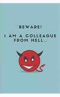 Beware! I Am a Colleague from Hell..