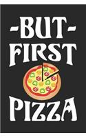 But First Pizza