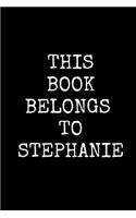 This Book Belongs To Stephanie