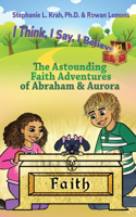 Astounding Faith Adventures of Abraham and Aurora