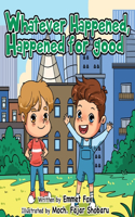 Whatever Happened, Happened for good