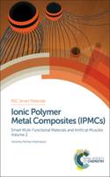 Ionic Polymer Metal Composites (Ipmcs): Smart Multi-Functional Materials and Artificial Muscles, Volume 2