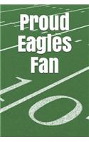 Proud Eagles Fan: A Sports Themed Unofficial NCAA Football Journal for Your Everyday Needs