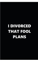 2019 Daily Plans Funny Theme Divorced Fool Plans Black White 384 Pages