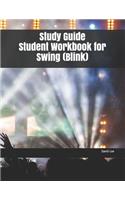 Study Guide Student Workbook for Swing (Blink)