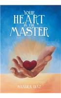 Your Heart Is the Master