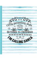 My Parenting Style Frm October to December Is I'm Calling Santa: Mom Notebook for Writing or Journaling - College Ruled Blank Lines(60 Diary with a Funny Mom Quote)