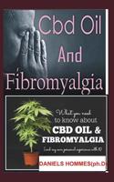 CBD Oil and Fibromyalgia: Cbd: The Powerful Antidote for Fibromyalgia, Neck Pain, Back Pain and Overall Health Without Medications