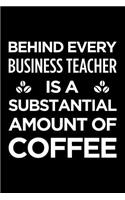 Behind Every Business Teacher Is a Substantial Amount of Coffee