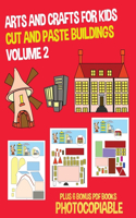 Arts and Crafts for Kids (Cut and Paste Buildings - Volume 2)