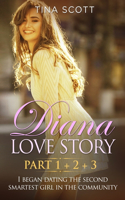 Diana Love Story (PT. 1 + PT.2 + PT3)