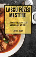 Lassú Főzés Mestere