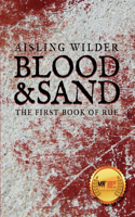 Blood & Sand: The First Book of Rue