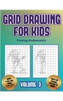 Drawing fundamentals (Grid drawing for kids - Volume 3): This book teaches kids how to draw using grids