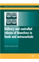 Delivery and Controlled Release of Bioactives in Foods and Nutraceuticals