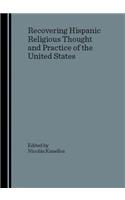 Recovering Hispanic Religious Thought and Practice of the United States