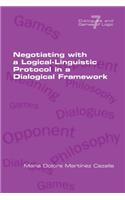 Negotiating with a Logical-Linguistic Protocol in a Dialogical Framework