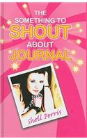 Something to Shout About Journal
