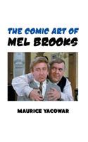 The Comic Art of Mel Brooks