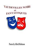 Vaudevilles Noirs Et Fantastiques