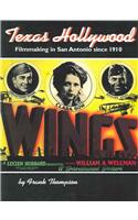 Texas Hollywood: Filmmaking in San Antonio Since 1910
