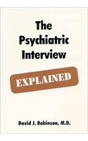 The Psychiatric Interview Explained