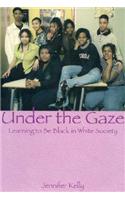 Under the Gaze: Learning to Be Black in White Society