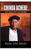 Chinua Achebe: The Man and His Works