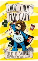 Chop-Chop, Mad Cap!