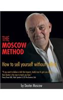 The Moscow Method: How to Sell Yourself Without Selling