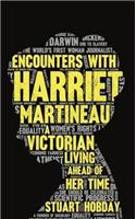 Encounters With Harriet Martineau