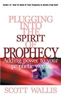 Plugging Into the Spirit of Prophecy