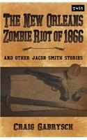 The New Orleans Zombie Riot of 1866