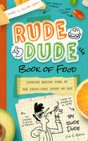 Rude Dude's Book of Food