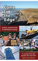 Come to the Edge: Arrival and Survival in Del Norte County