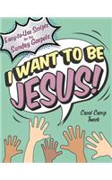 I Want to Be Jesus
