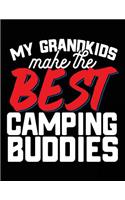 My Grandkids Make The Best Camping Buddies: School Composition Notebook College Ruled