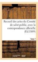 Recueil Des Actes Du Comité de Salut Public. Tome 7