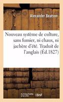 Nouveau Système de Culture, Sans Fumier, Ni Chaux, Ni Jachère d'Été. Traduit de l'Anglais