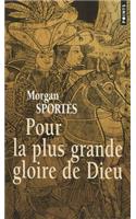 Pour La Plus Grande Gloire de Dieu