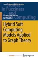 Hybrid Soft Computing Models Applied to Graph Theory