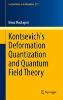 Kontsevich’s Deformation Quantization and Quantum Field Theory: (2311 Lecture Notes in Mathematics)