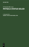 Subject and Author Index, 1978: Physica status solidi (b), Volumes 85 to 90. Physica status solidi (a), Volumes 45 to 50