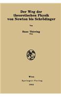 Der Weg der theoretischen Physik von Newton bis Schrödinger