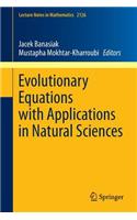 Evolutionary Equations with Applications in Natural Sciences