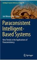Paraconsistent Intelligent-Based Systems: New Trends in the Applications of Paraconsistency(94 Intelligent Systems Reference Library)